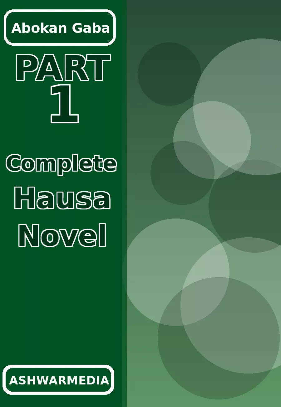 Abokan Gaba Part 1 Complete Hausa Novel