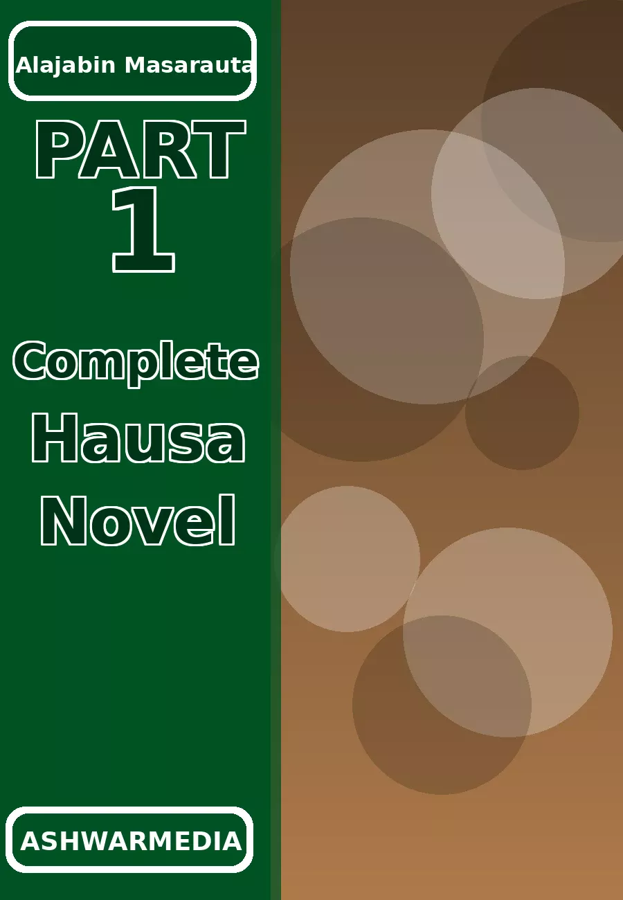 Alajabin Masarauta Part 1 Complete Hausa Novel