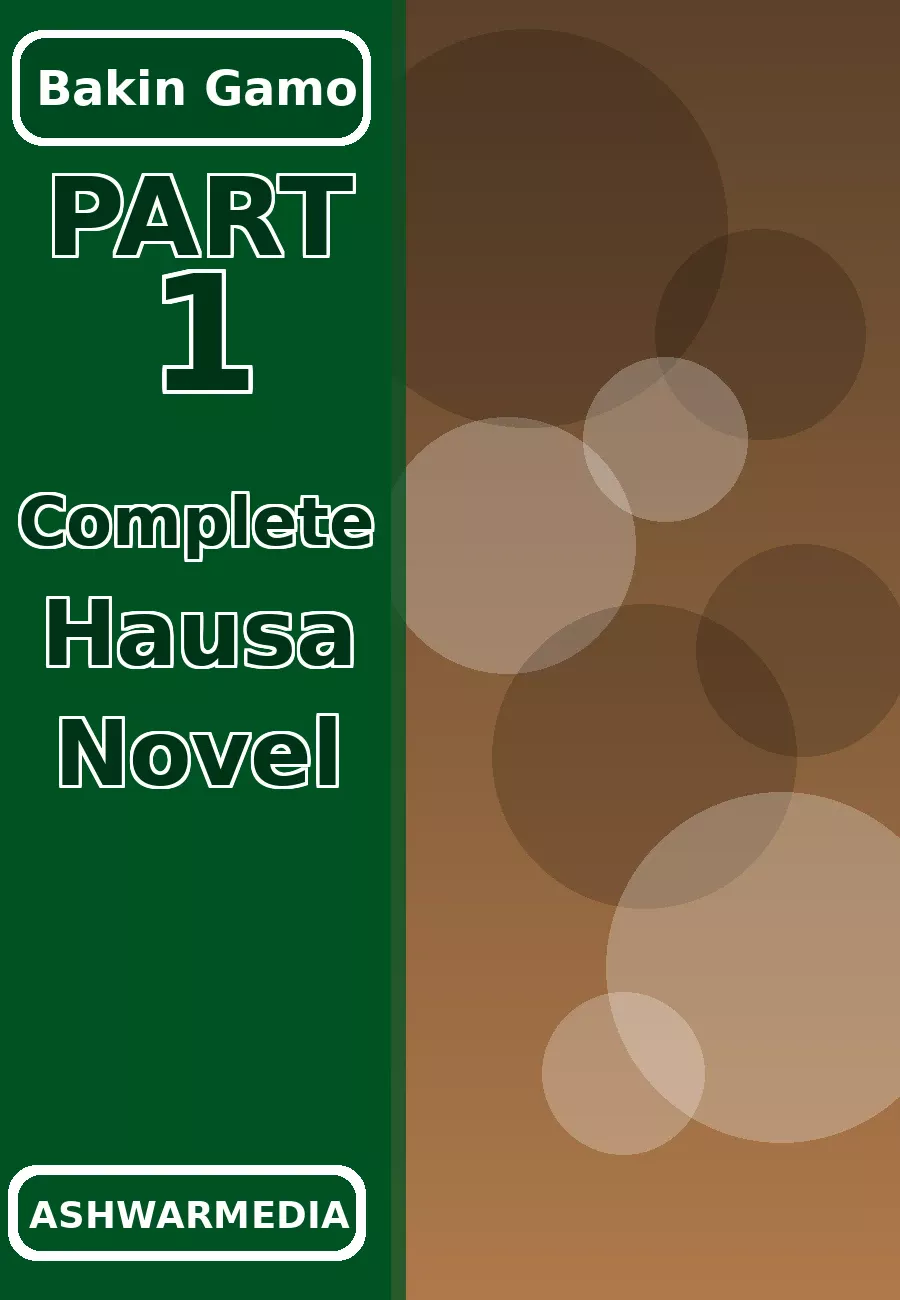Bakin Gamo Part 1 Complete Hausa Novel