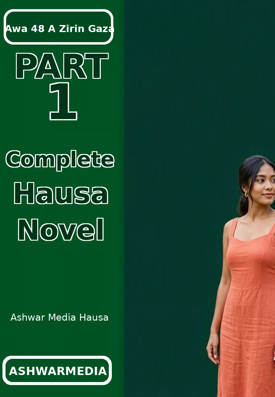 Awa 48 A Zirin Gaza Part 1 Complete Hausa Novel
