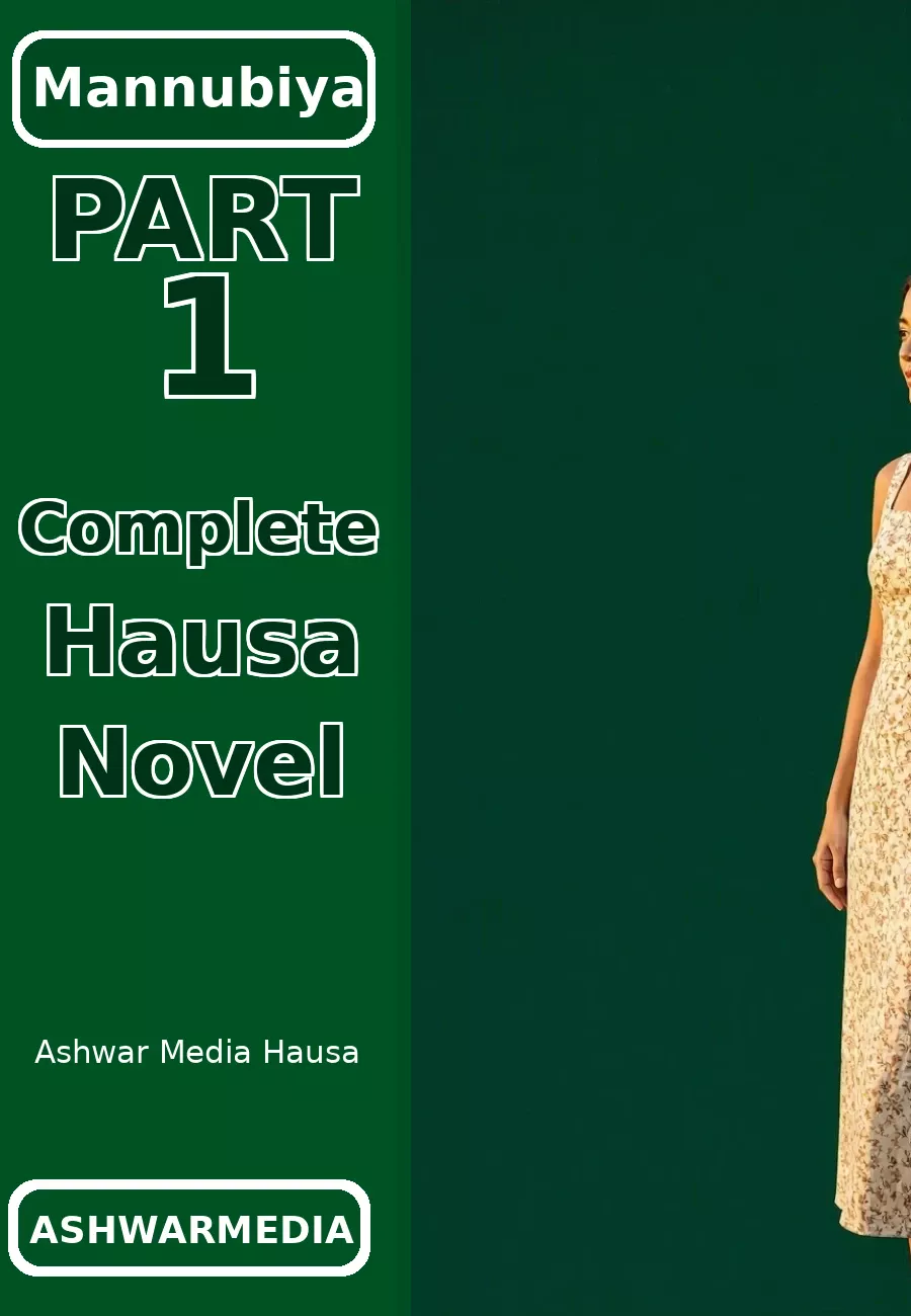 Mannubiya Part 1 Complete Hausa Novel