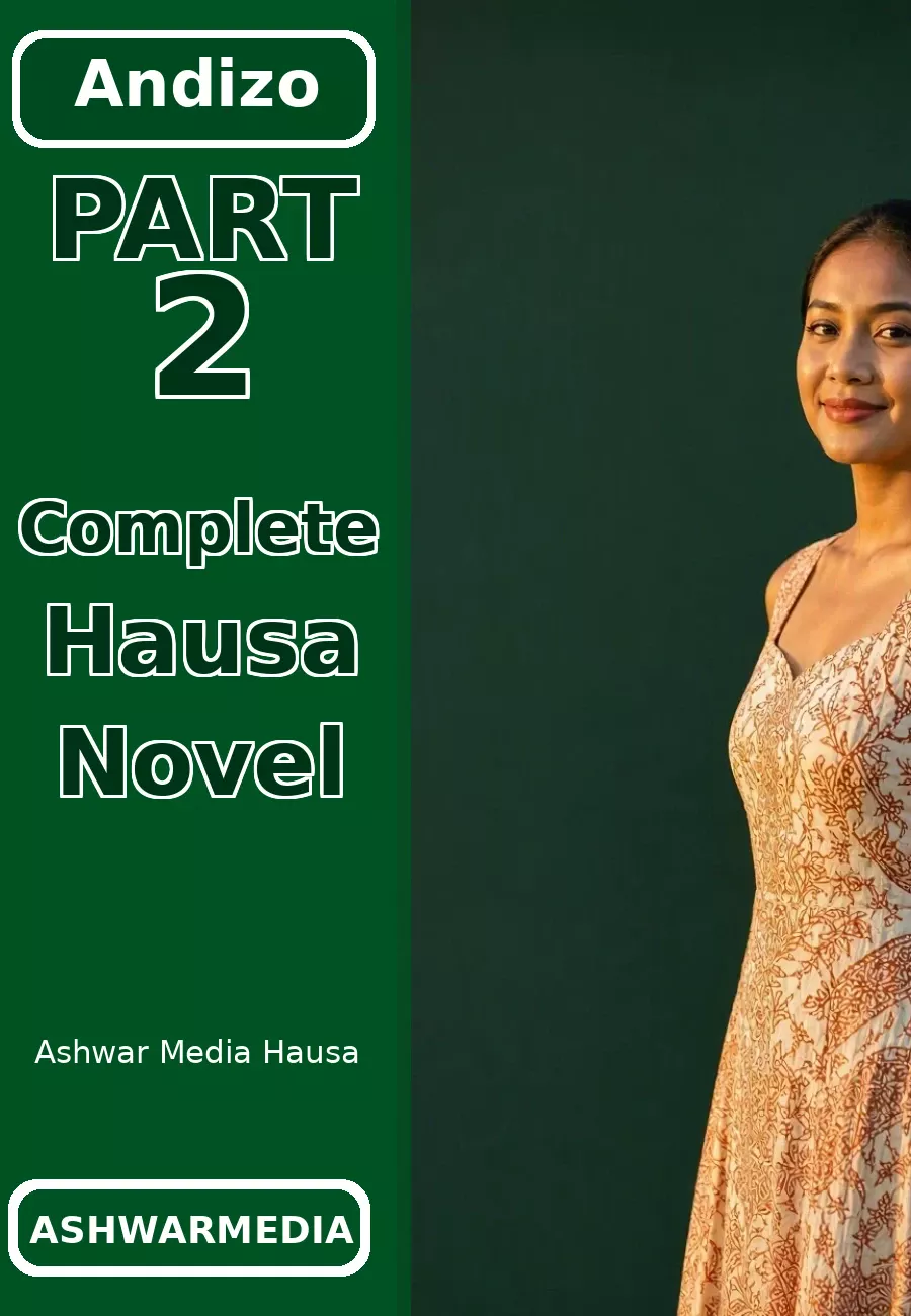 Andizo Part 2 Complete Hausa Novel