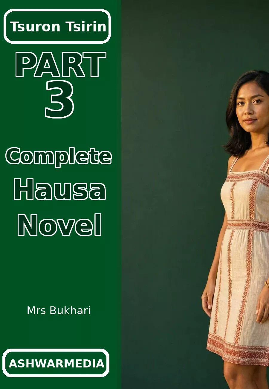 Tsuron Tsirin Part 3 Complete Hausa Novel