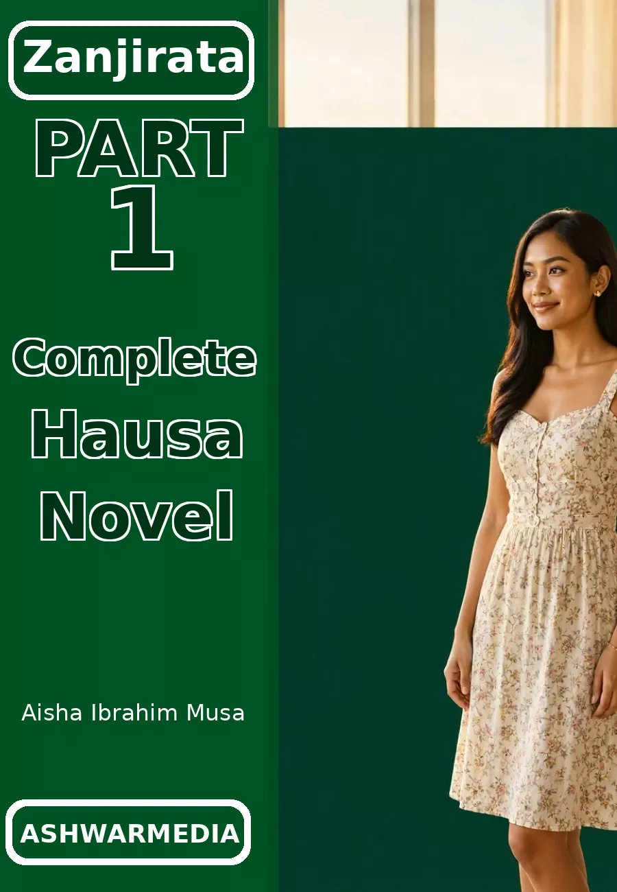 Zanjirata Part 1 Complete Hausa Novel