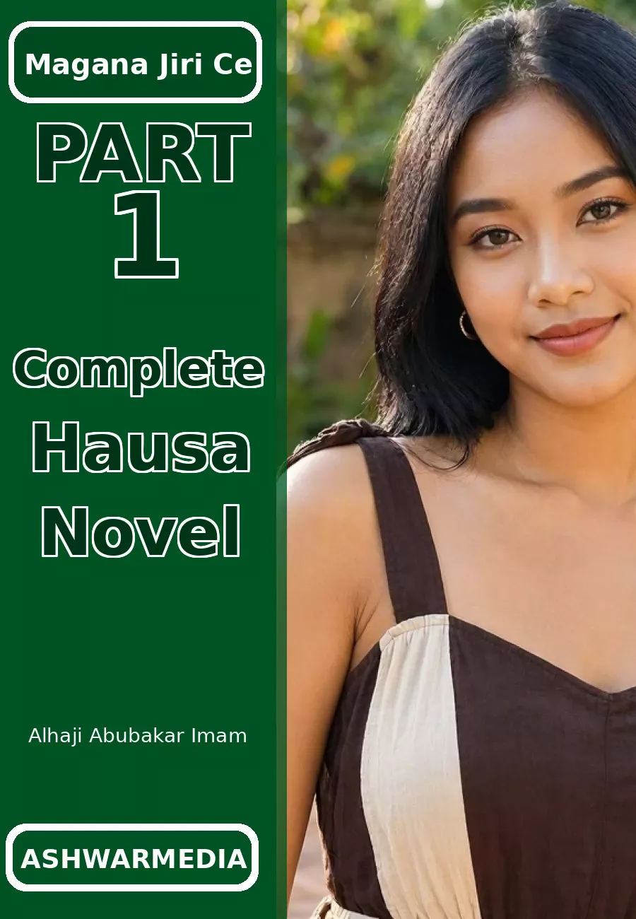 Magana Jiri Ce Part 1 Complete Hausa Novel