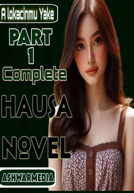 A Lokacin Muke Part 1 Complete Hausa Novel