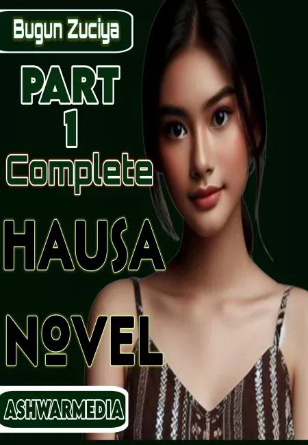 Bugun Zuciya Part 1 Complete Hausa Novel