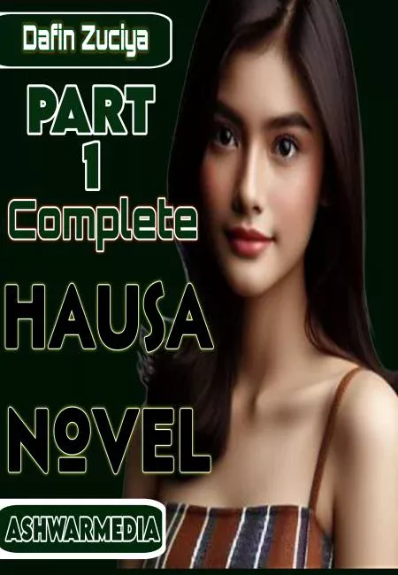 Dafin Zuciya Part 1 Compelete Hausa Novel