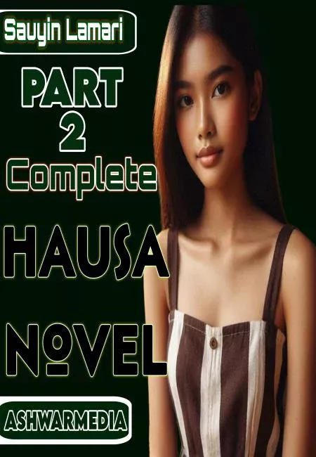 Sauyin Lamari Part 2 Complete Hausa Novel