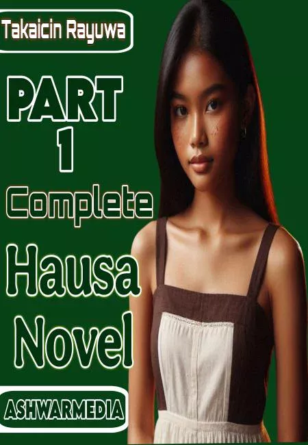 Takaicin Wasu Part 1 Complete Hausa Novel