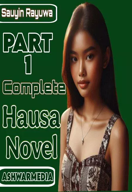 Sauyin Rayuwa Part 1 Complete Hausa Novel