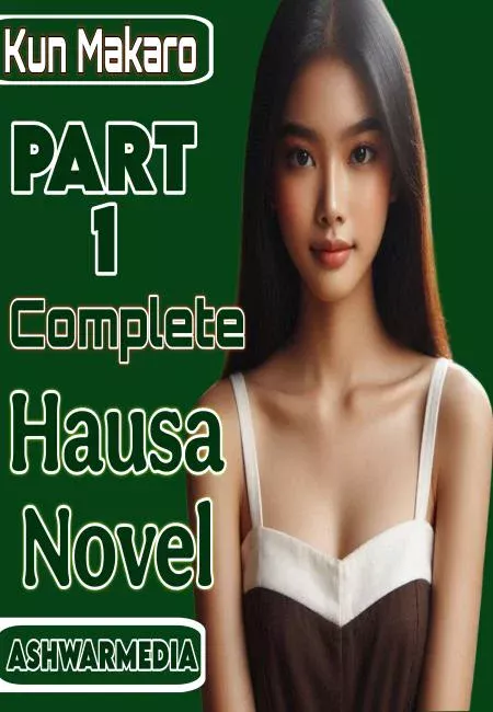Kun Makaro Part 1 Complete Hausa Novel