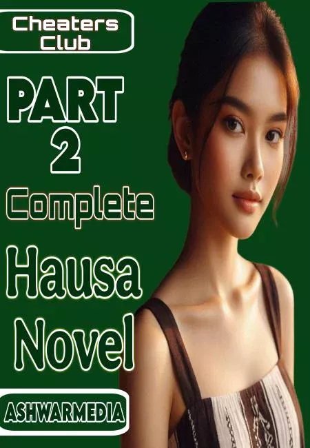 Cheaters Club Part 2 Complete Hausa Novel