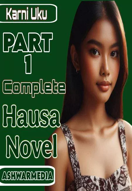 Karni Uku Part 1 Complete Hausa Novel