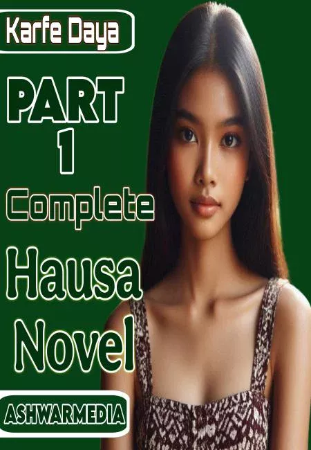 Ƙarfe Daya Ba Ya Amo Part 1 Complete Hausa Novel