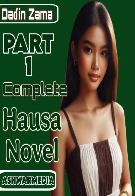 Dadin Zama Part 1 Complete Hausa Novel