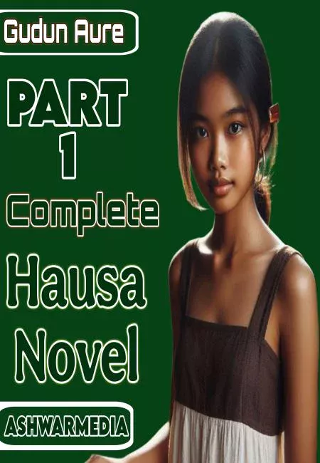 Gudun Aure Part 4 Complete Hausa Novel