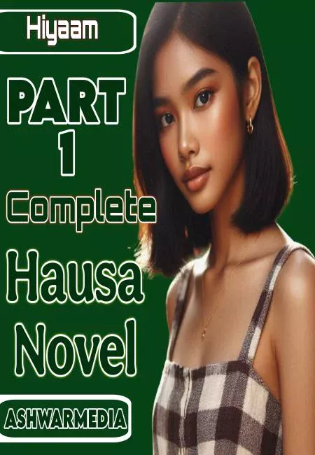 Hiyaam Part 1 Complete Hausa Novel