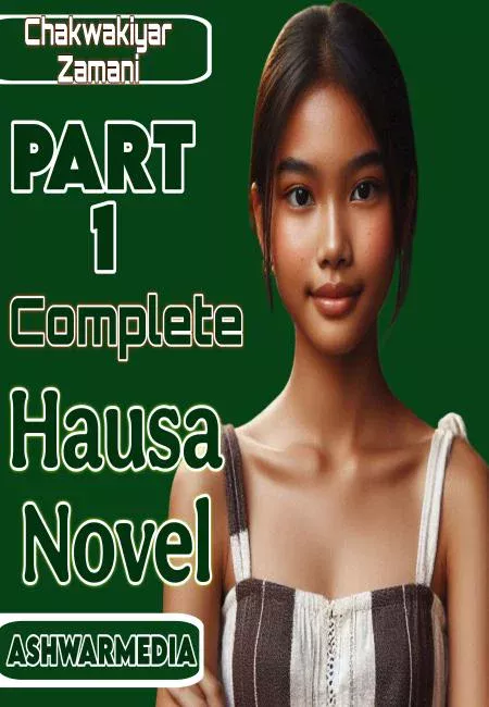 Chakwakiyar Zamani Part 1 Complete Hausa Novel