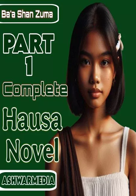 Baa Shan Zuma Part 1 Complete Hausa Novel