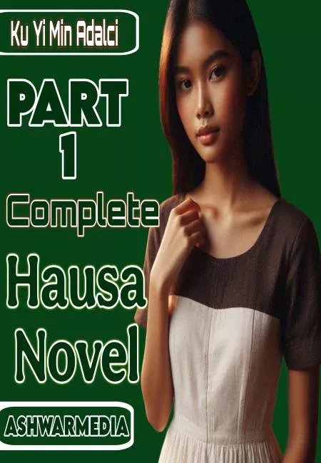 Ku Yi Min Adalci Part 1 Complete Hausa Novel