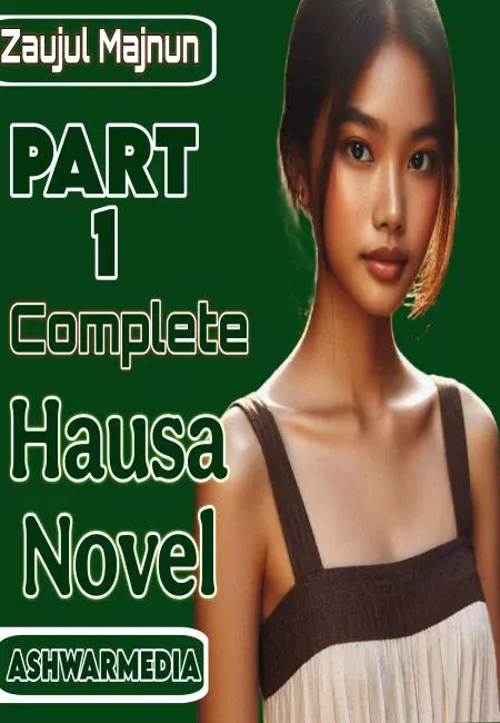 Zaujun Majnun Part 1 Complete Hausa Novel