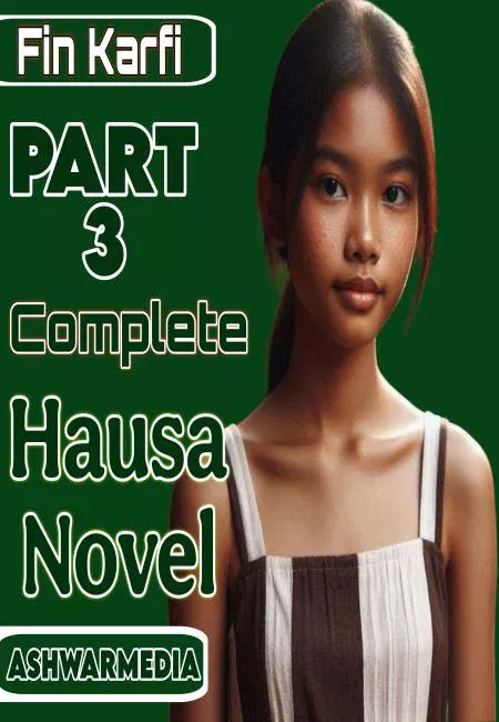 Fin Karfi Part 3 Complete Hausa Novel